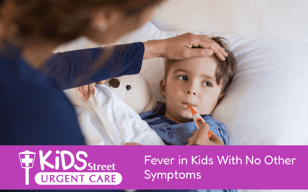 Fever In Kids With No Other Symptoms