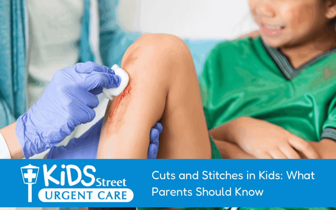 Cuts and Stitches in Kids: What Parents Should Know